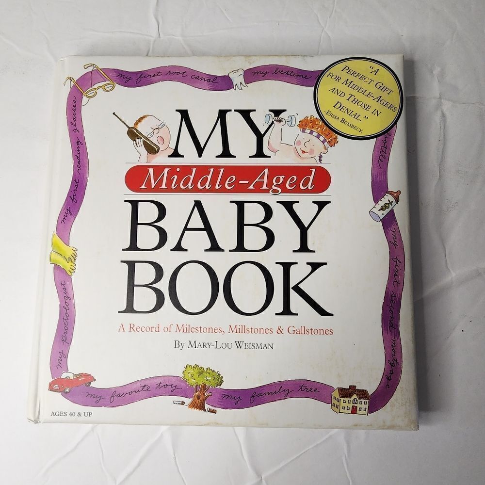 My Middle-Aged Baby Book: A Record of Milestones, Millstones Gallstones